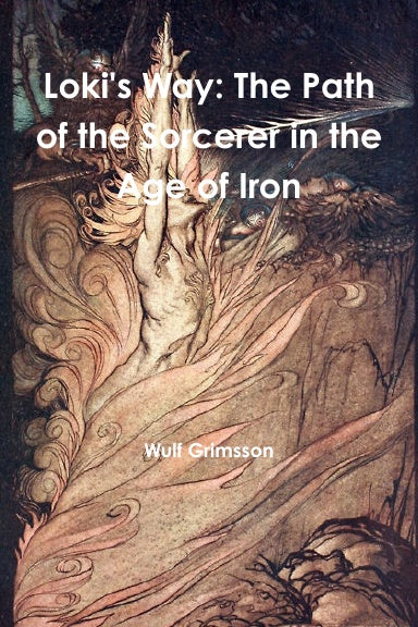 Loki’s Way: The Path of the Sorcerer in the Age of Iron - Wulf Grimmson