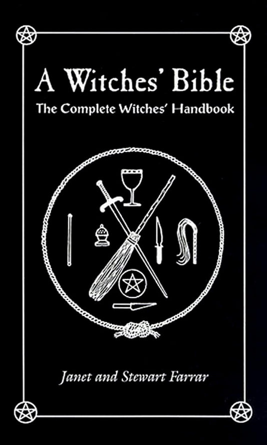 A Witches' Bible: The Complete Witches' Handbook - Janet & Stewart Farrar