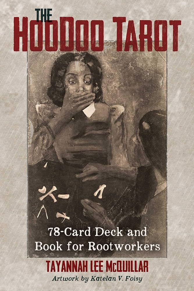 The Hoodoo Tarot: 78 Card Deck and Book for Rootworkers - Tayannah Lee McQuillar