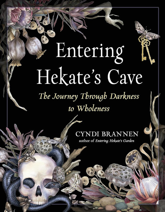 Entering Hekate’s Cave: The Journey Through Darkness to Wholeness - Cyndi Brannen