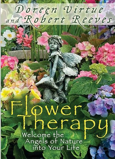 Flower Therapy: Welcome the Angels of Nature into Your Life-Doreen Virtue & Robert Reeves - (SECOND HAND)