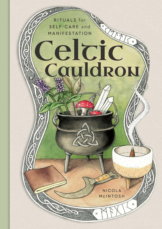 Celtic Cauldron: Rituals for Self-Care and Manifestation - Nicola McIntosh