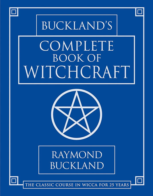 Buckland’s Complete Book of Witchcraft - Raymond Buckland