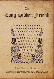 The Long Hidden Friend - John George Hohman Edited & illustrated by Gemma Gary