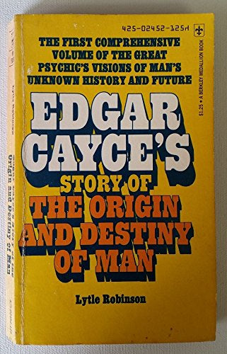 Edgar Cayce’s Story of the Origin and Destiny of Man - Lytle Robinson (Second Hand)