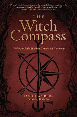 The Witch Compass : Working with the Winds in Traditional Witchcraft - Ian Chambers