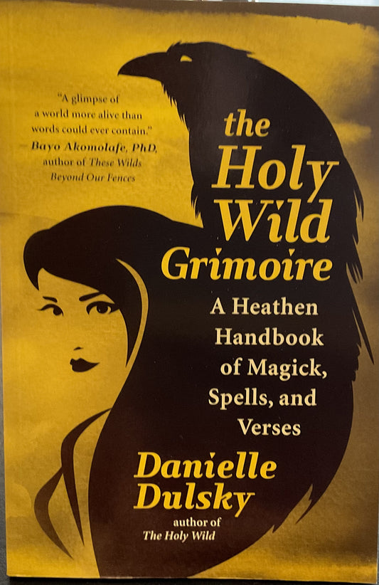 The Holy Wild Grimoire - Danielle Dulsky