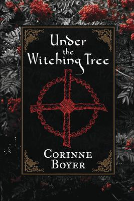 Under the Witching Tree : A Folk Grimoire of Tree Lore and Practicum -  Corinne Boyer