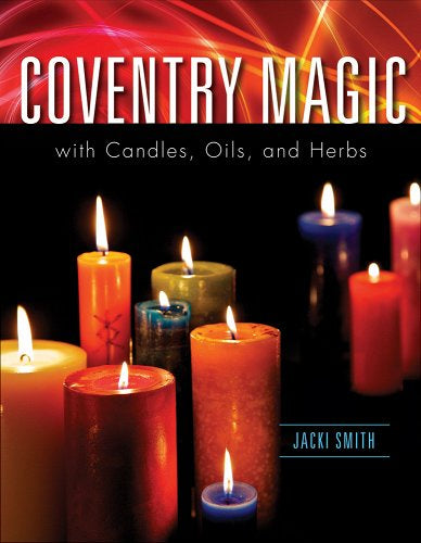 Coventry Magic with Candles, Oils and Herbs - Jacki Smith