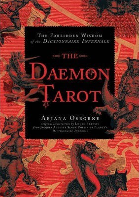 The Daemon Tarot : The Forbidden Wisdom of the Infernal Dictionary -   Ariana Osborne